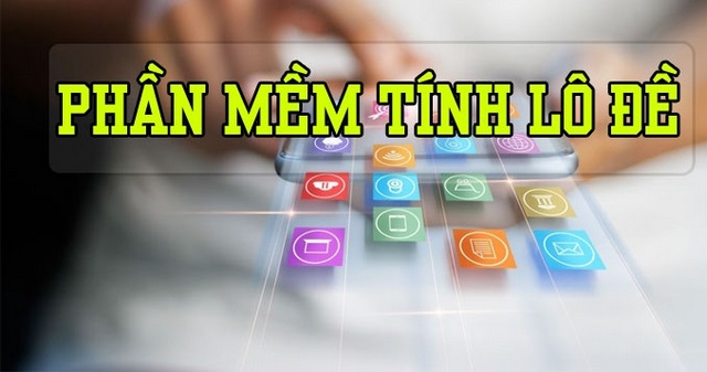 Dùng phần mềm tính lô đề có lợi ích nổi trội